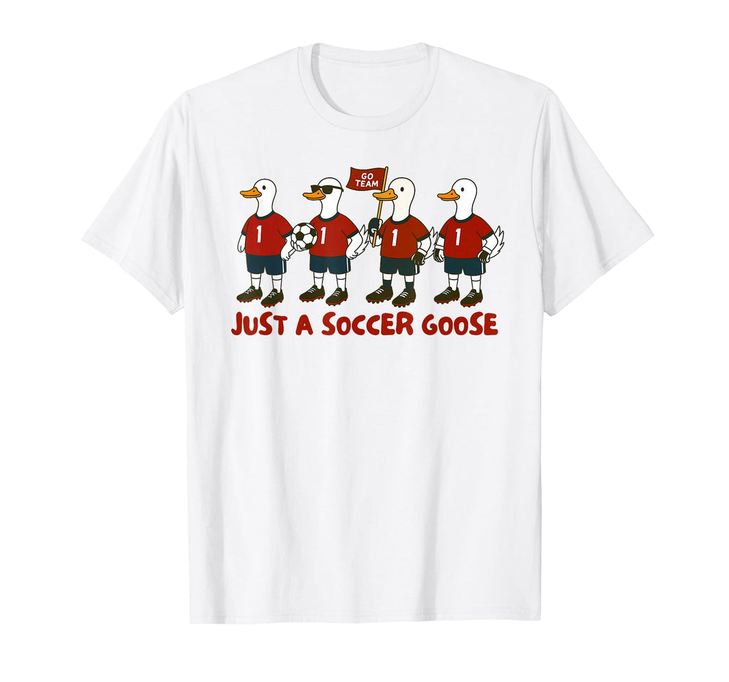 Soccer Player Game Day Silly Goose T-Shirt - Fun Novelty Design Men Women - T-Shirt, Sweatshirt, Hoodie
