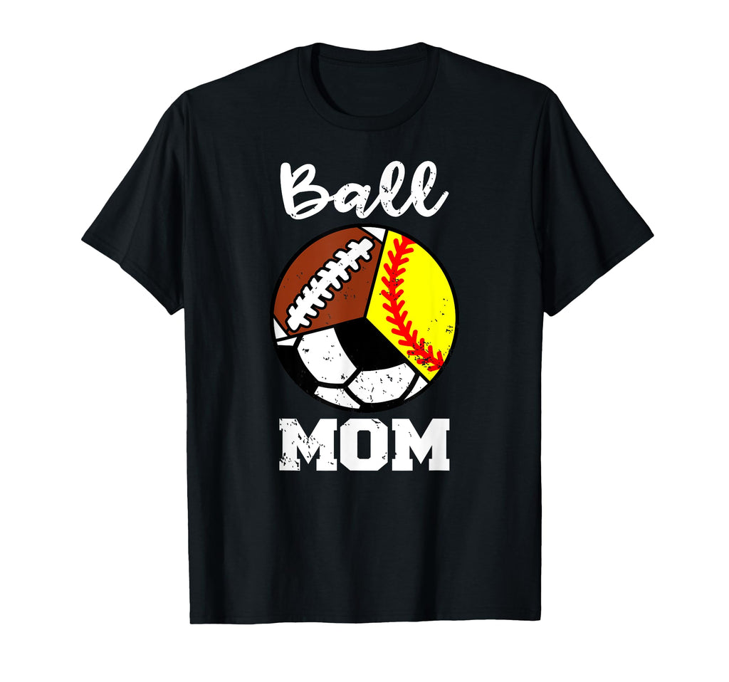 Ball Mom Funny Softball Soccer T-Shirt - Casual Everyday Wear for Adults - T-Shirt, Sweatshirt, Hoodie