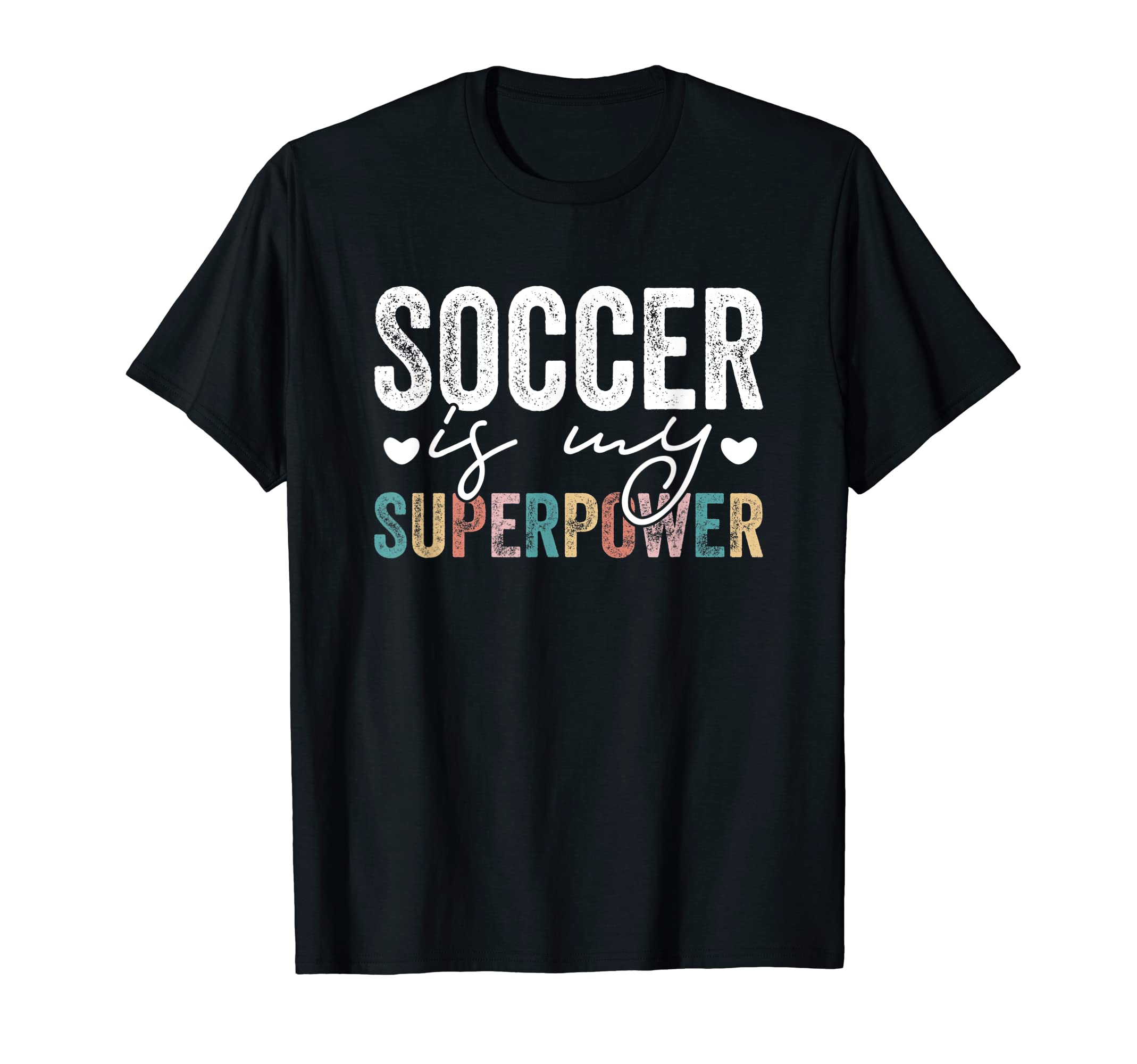 Soccer Is My Superpower Funny Soccer T-Shirt - Fun Novelty Design Men Women - T-Shirt, Sweatshirt, Hoodie