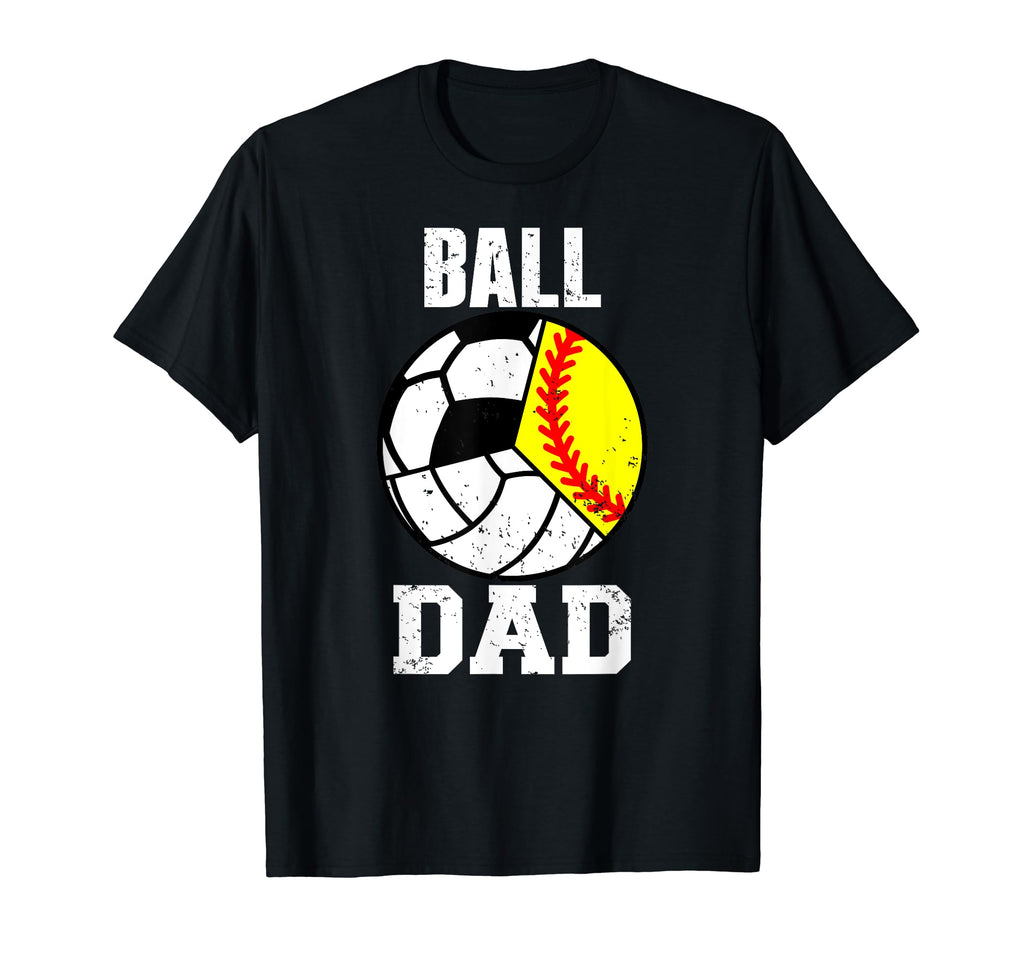 Ball Dad Funny Softball Volleyball T-Shirt - Trendy Graphic for Adults - T-Shirt, Sweatshirt, Hoodie