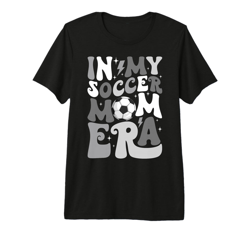 Groovy My Soccer Mom Era Mommy Happy T-Shirt - Fun Novelty Design Unisex - T-Shirt, Sweatshirt, Hoodie
