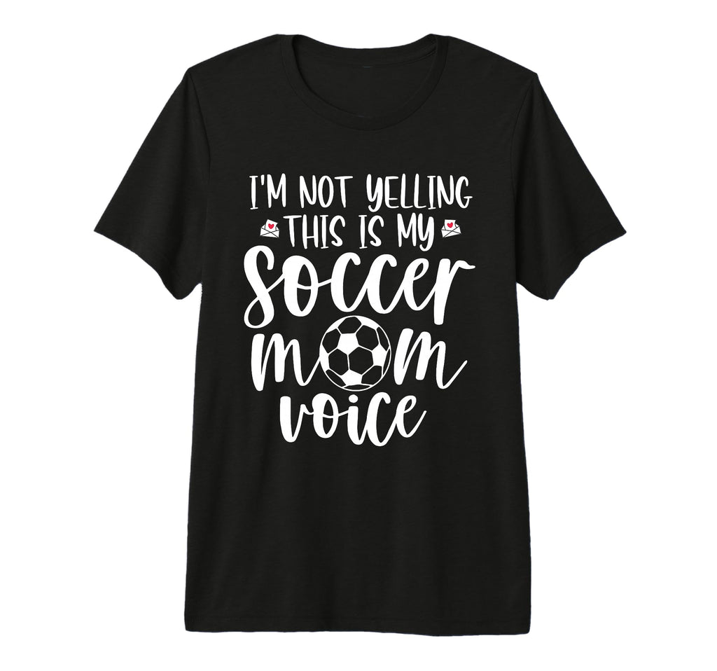 Im Not Yelling This Is My Soccer Mom T-Shirt - Minimalist Print Unisex - T-Shirt, Sweatshirt, Hoodie