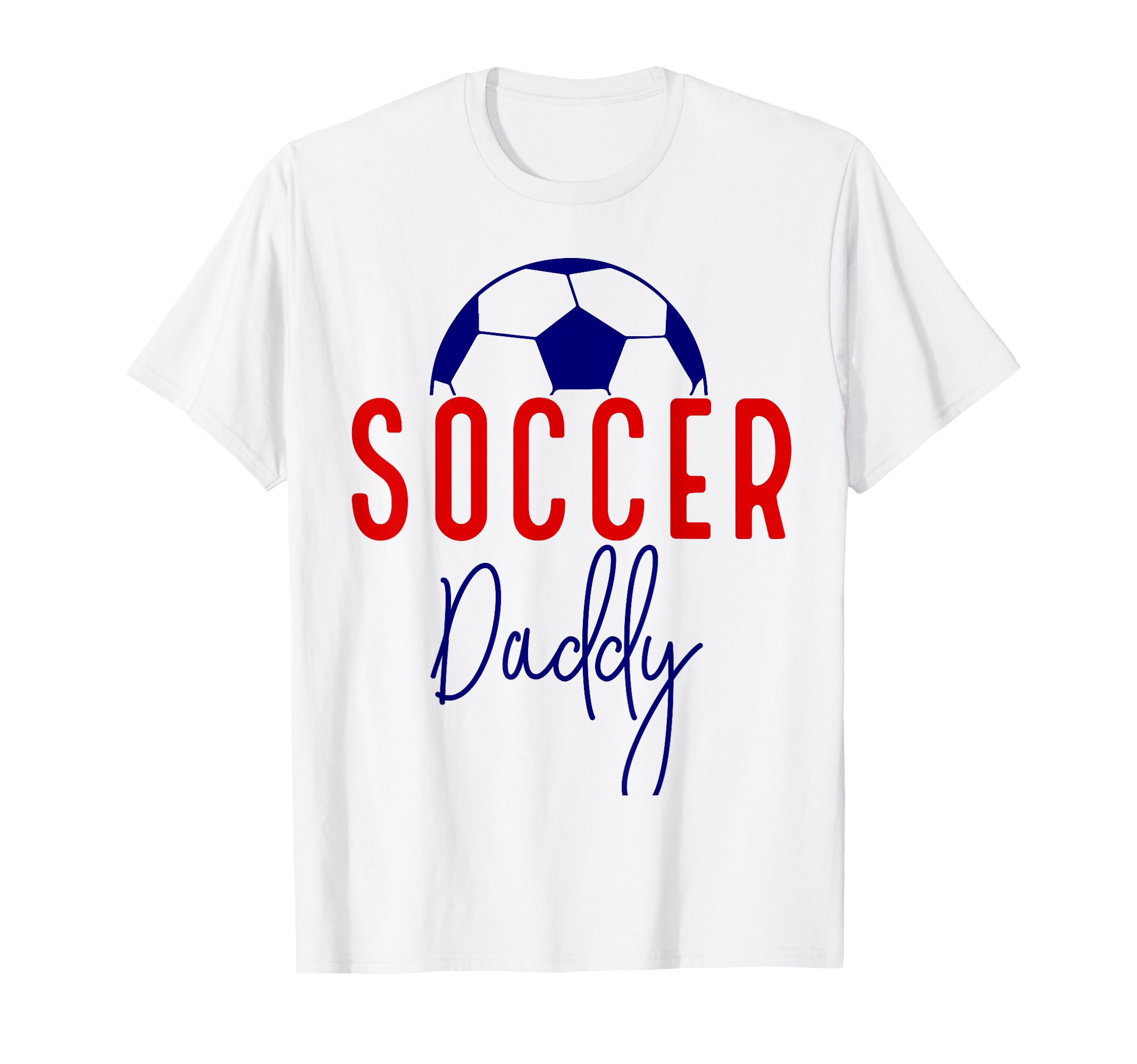 Soccer Daddy Soccer Father Dad Support T-Shirt - Aesthetic Graphic Unisex - T-Shirt, Sweatshirt, Hoodie