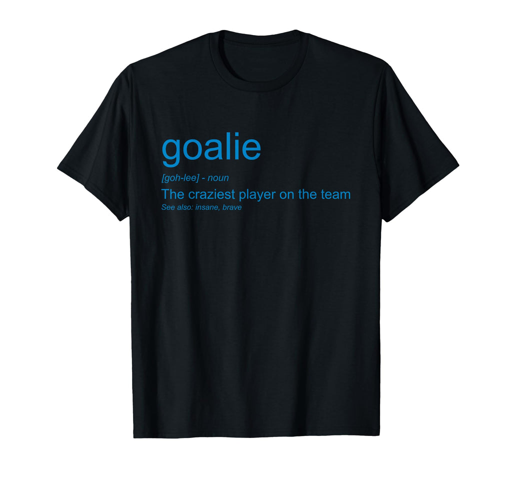 Soccer Ice Field Hockey Sports Goalie T-Shirt - Unique Graphic for Adults - T-Shirt, Sweatshirt, Hoodie
