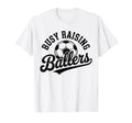 Busy Raising Ballers Soccer Parent T-Shirt - Aesthetic Graphic Unisex - T-Shirt, Sweatshirt, Hoodie