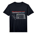 Soccer What Soccer Players Need T-Shirt - Fun Novelty Design Men Women - T-Shirt, Sweatshirt, Hoodie