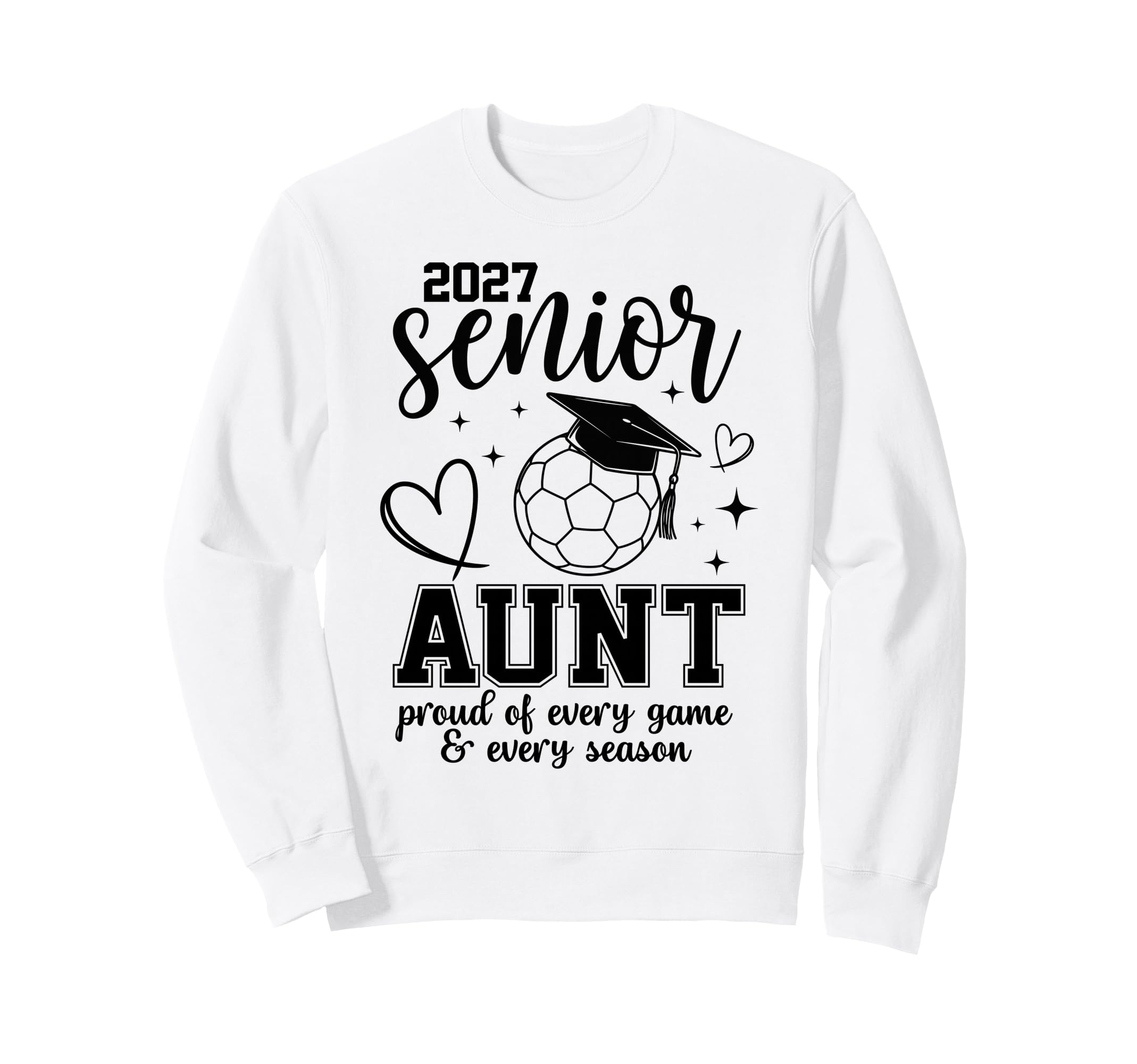 2027 Senior Soccer Aunt Proud Sweatshirt - Novelty Apparel for Adults - T-Shirt, Sweatshirt, Hoodie
