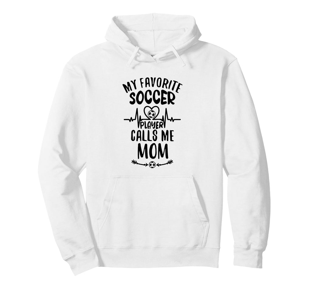 My Favorite Soccer Player Calls Me Hoodie - Aesthetic Graphic for Adults - T-Shirt, Sweatshirt, Hoodie