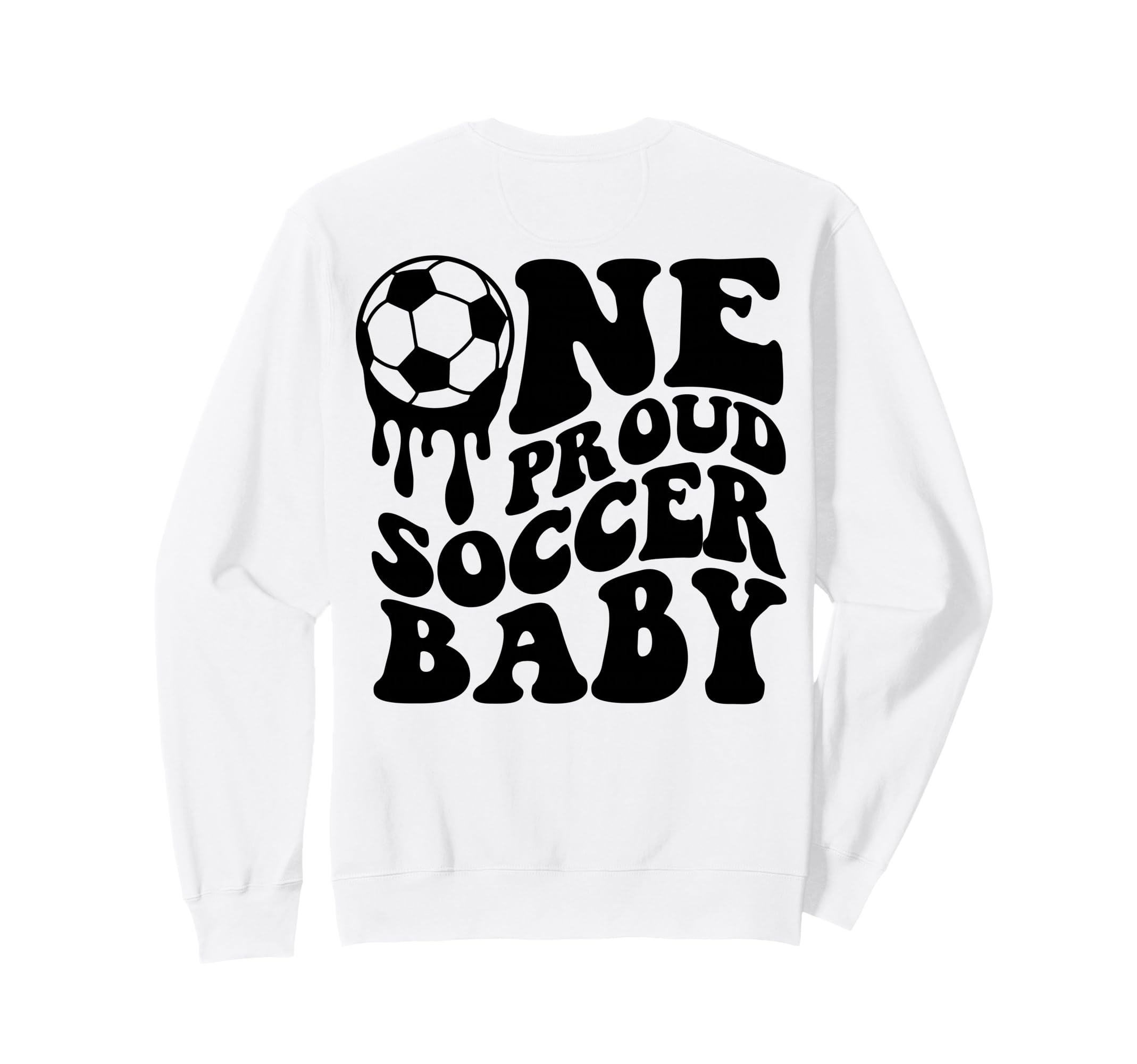 Proud Soccer Soccer Ball Drip Back Sweatshirt - Streetwear Style Unisex - T-Shirt, Sweatshirt, Hoodie