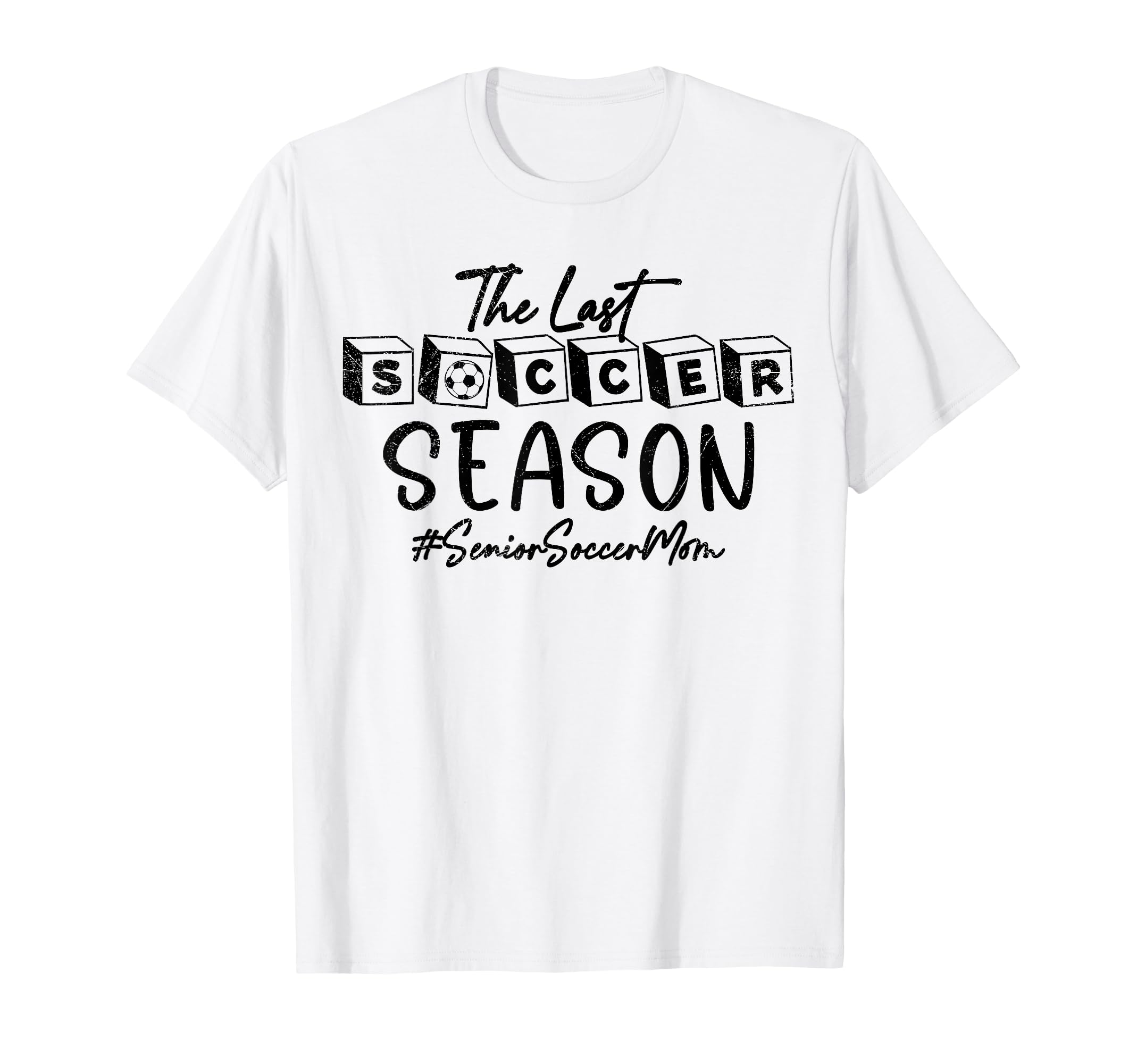 Last Soccer Season Senior Soccer Mom 2025 T-Shirt - Minimalist Print Unisex - T-Shirt, Sweatshirt, Hoodie