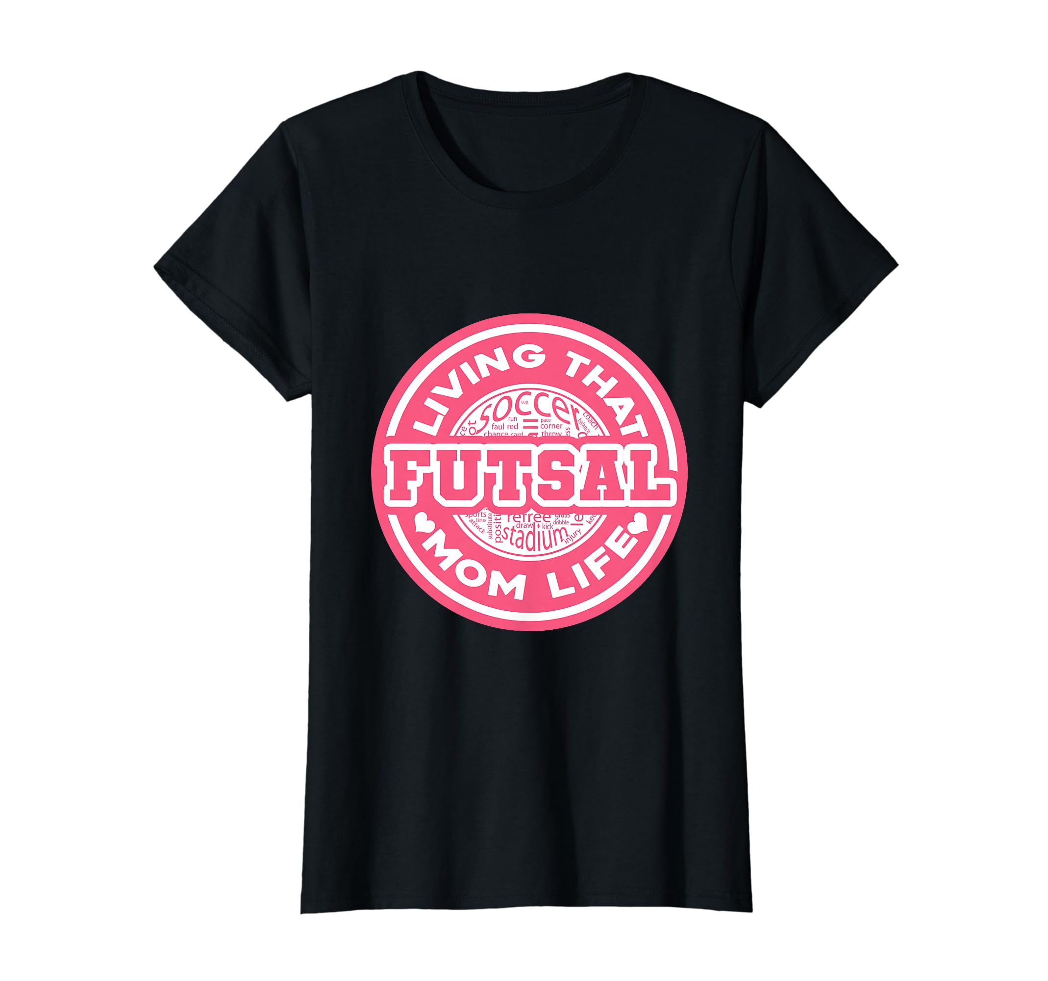 Living That Futsal Mom Life T-Shirt - Casual Everyday Wear Men Women - T-Shirt, Sweatshirt, Hoodie