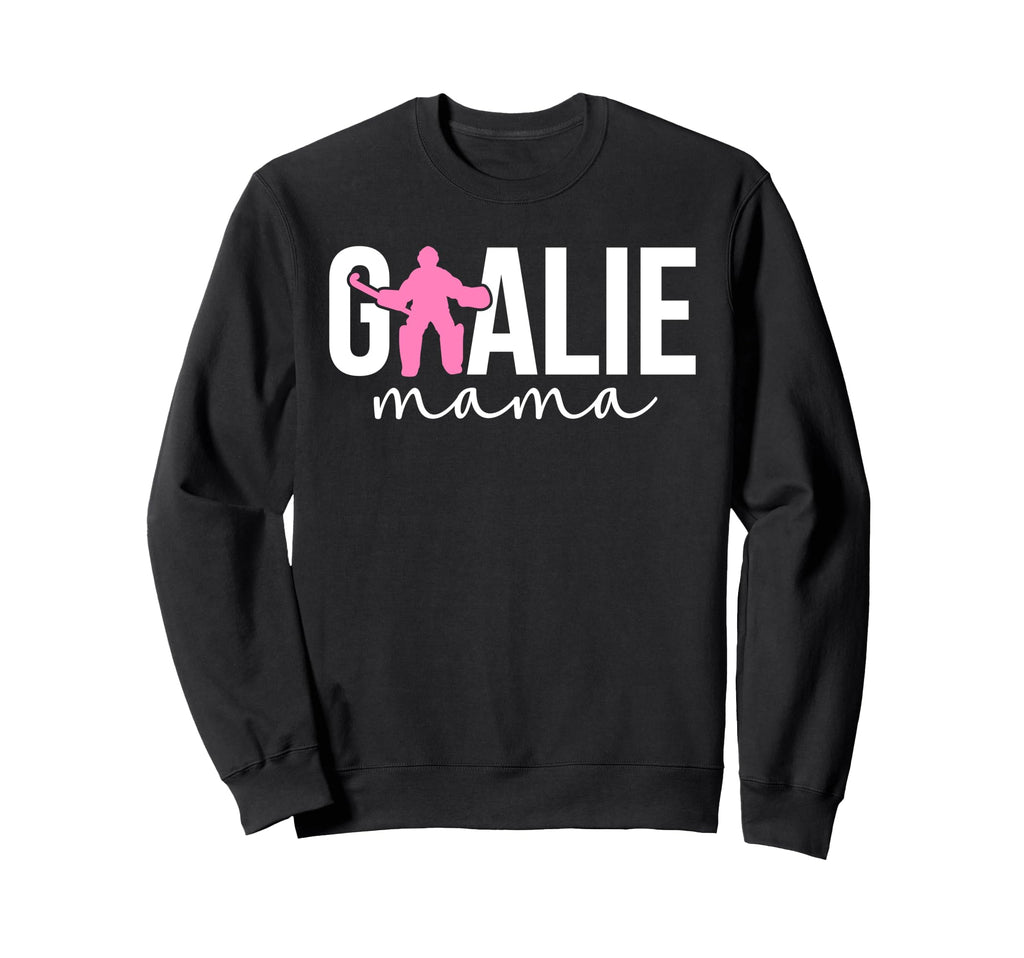 Field Hockey Goalie Mama Field Sweatshirt - Streetwear Style Men Women - T-Shirt, Sweatshirt, Hoodie