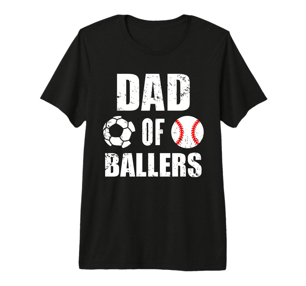 Mens Dad Ballers Funny Soccer T-Shirt - Casual Everyday Wear Men Women - T-Shirt, Sweatshirt, Hoodie