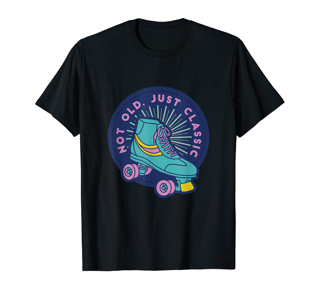 80S Roller Skates Not Old Just T-Shirt - Trendy Graphic for Adults - T-Shirt, Sweatshirt, Hoodie