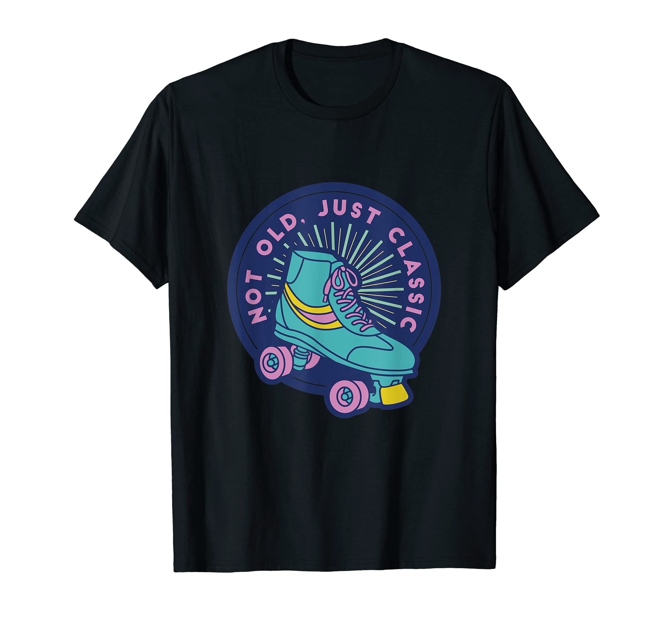 80S Roller Skates Not Old Just T-Shirt - Trendy Graphic for Adults - T-Shirt, Sweatshirt, Hoodie
