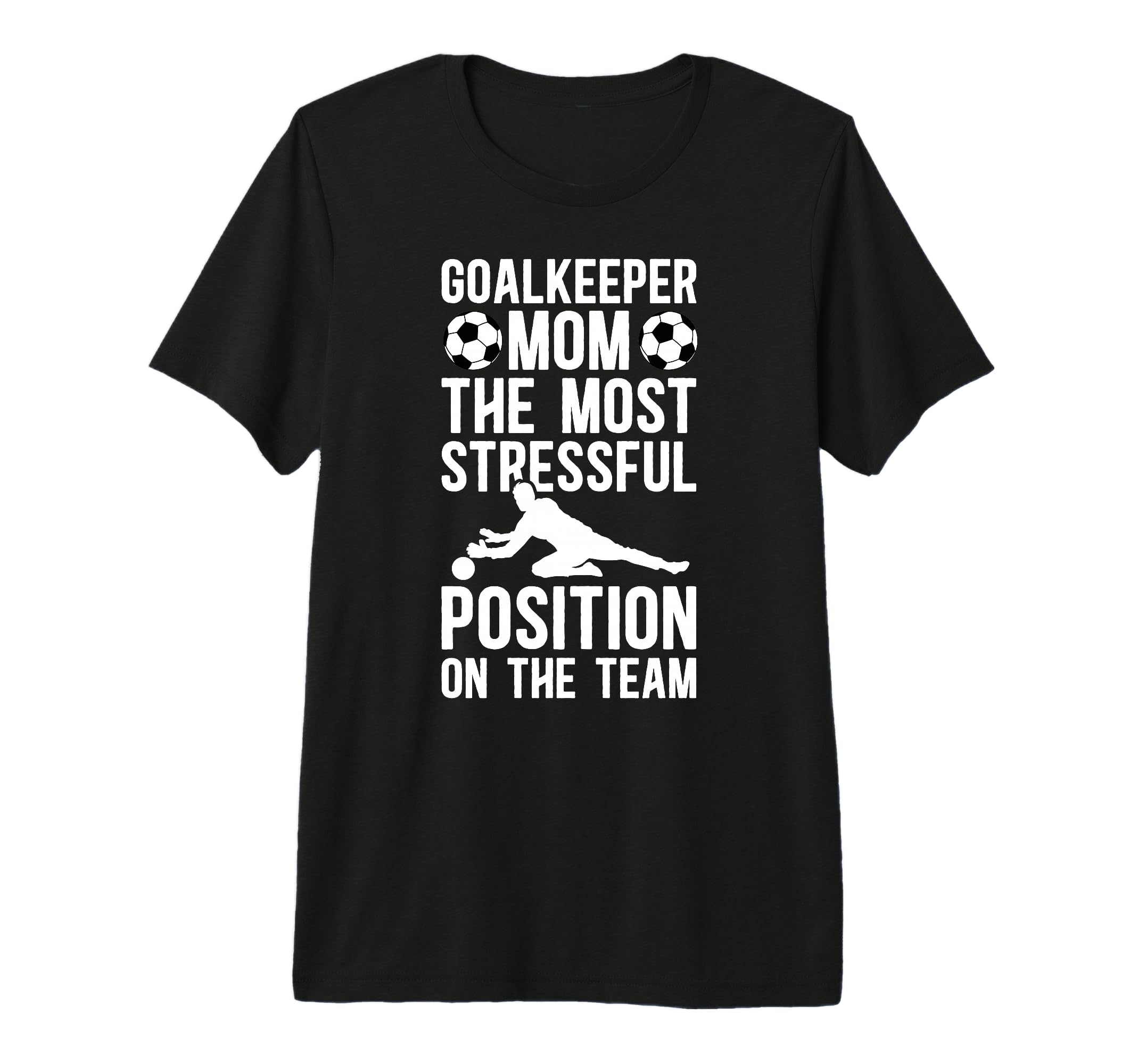 Funny Soccer Goalkeeper Mom Soccer T-Shirt - Streetwear Style for Adults - T-Shirt, Sweatshirt, Hoodie