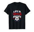 Life Is About Goals And Assists Soccer T-Shirt - Graphic Print Unisex - T-Shirt, Sweatshirt, Hoodie