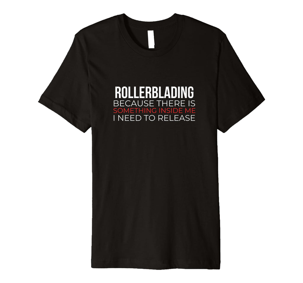Rollerblading Rollerskates Skating T-Shirt - Novelty Apparel for Adults - T-Shirt, Sweatshirt, Hoodie