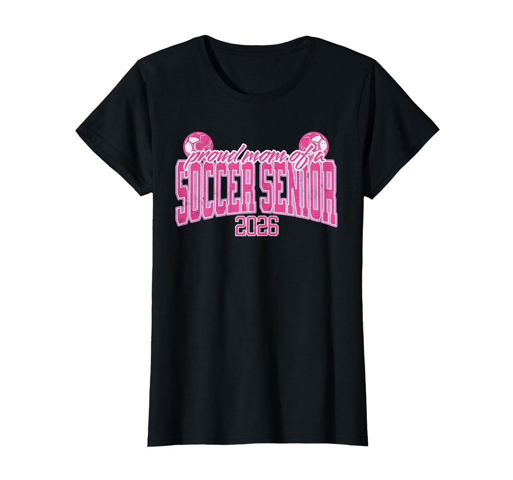 Senior Mom Class 2026 Soccer Mom T-Shirt - Fun Novelty Design Men Women - T-Shirt, Sweatshirt, Hoodie