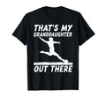Thats My Granddaughter Out There T-Shirt - Novelty Apparel Men Women - T-Shirt, Sweatshirt, Hoodie