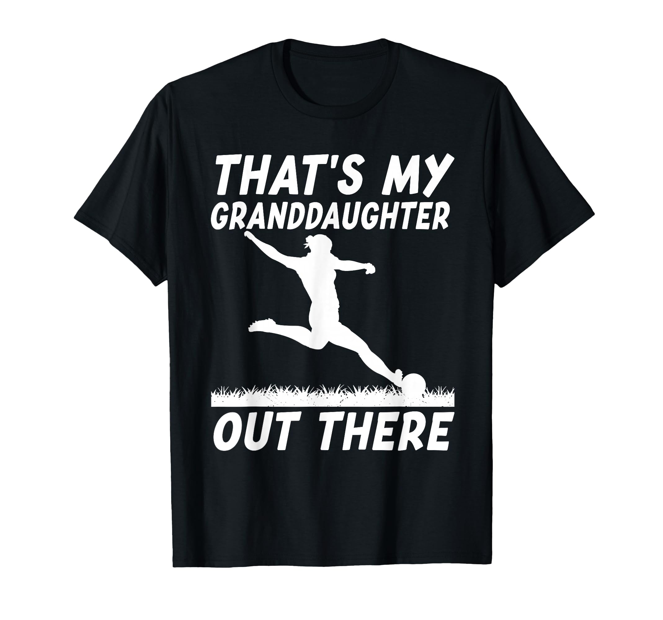 Thats My Granddaughter Out There T-Shirt - Novelty Apparel Men Women - T-Shirt, Sweatshirt, Hoodie