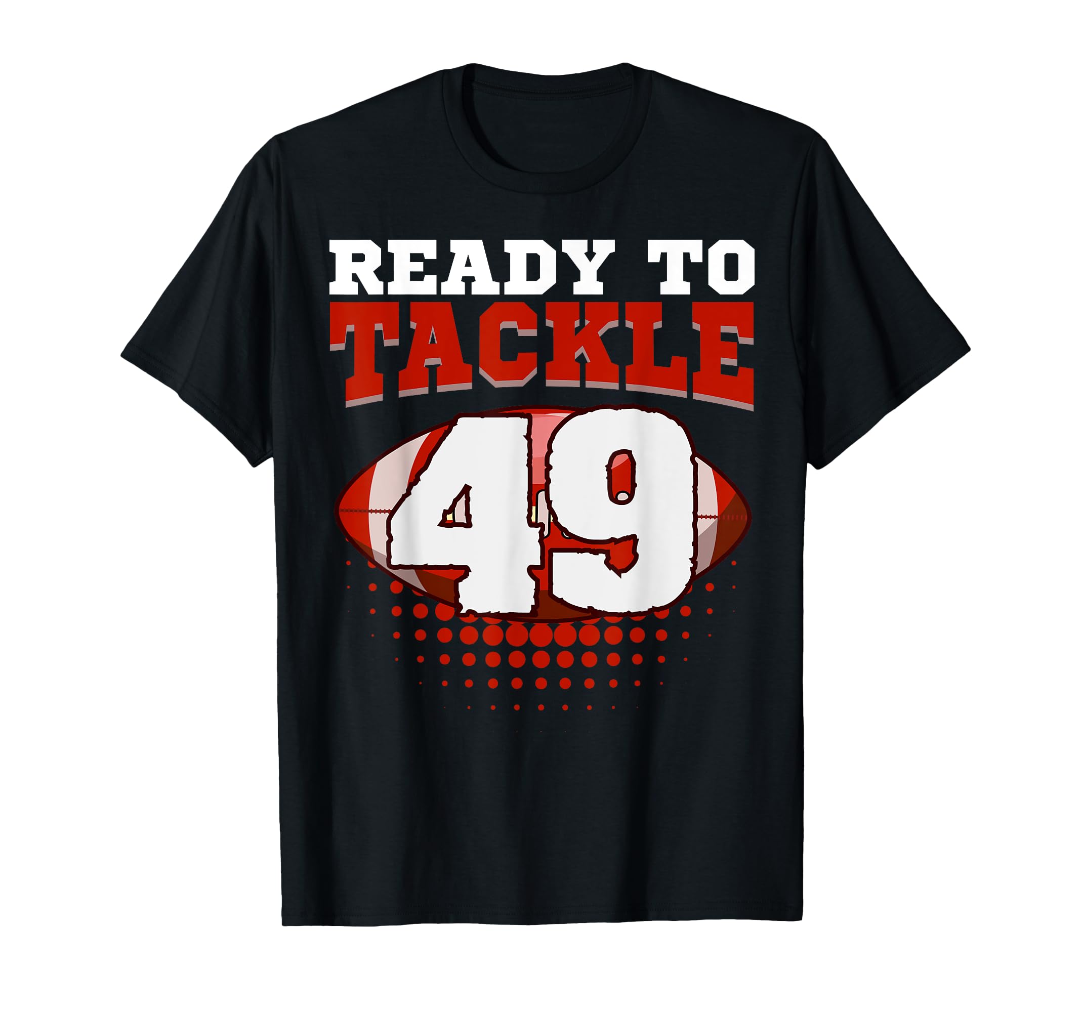Football 49Th Birthday Player Tackle T-Shirt - Custom Art Print for Adults - T-Shirt, Sweatshirt, Hoodie