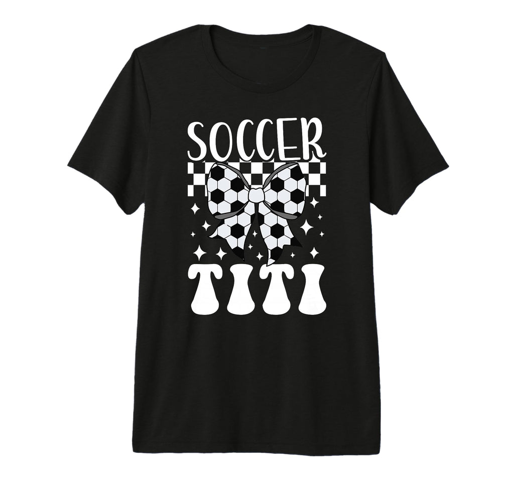 Soccer Titi Coquette Titi Soccer Player T-Shirt - Novelty Apparel Unisex - T-Shirt, Sweatshirt, Hoodie