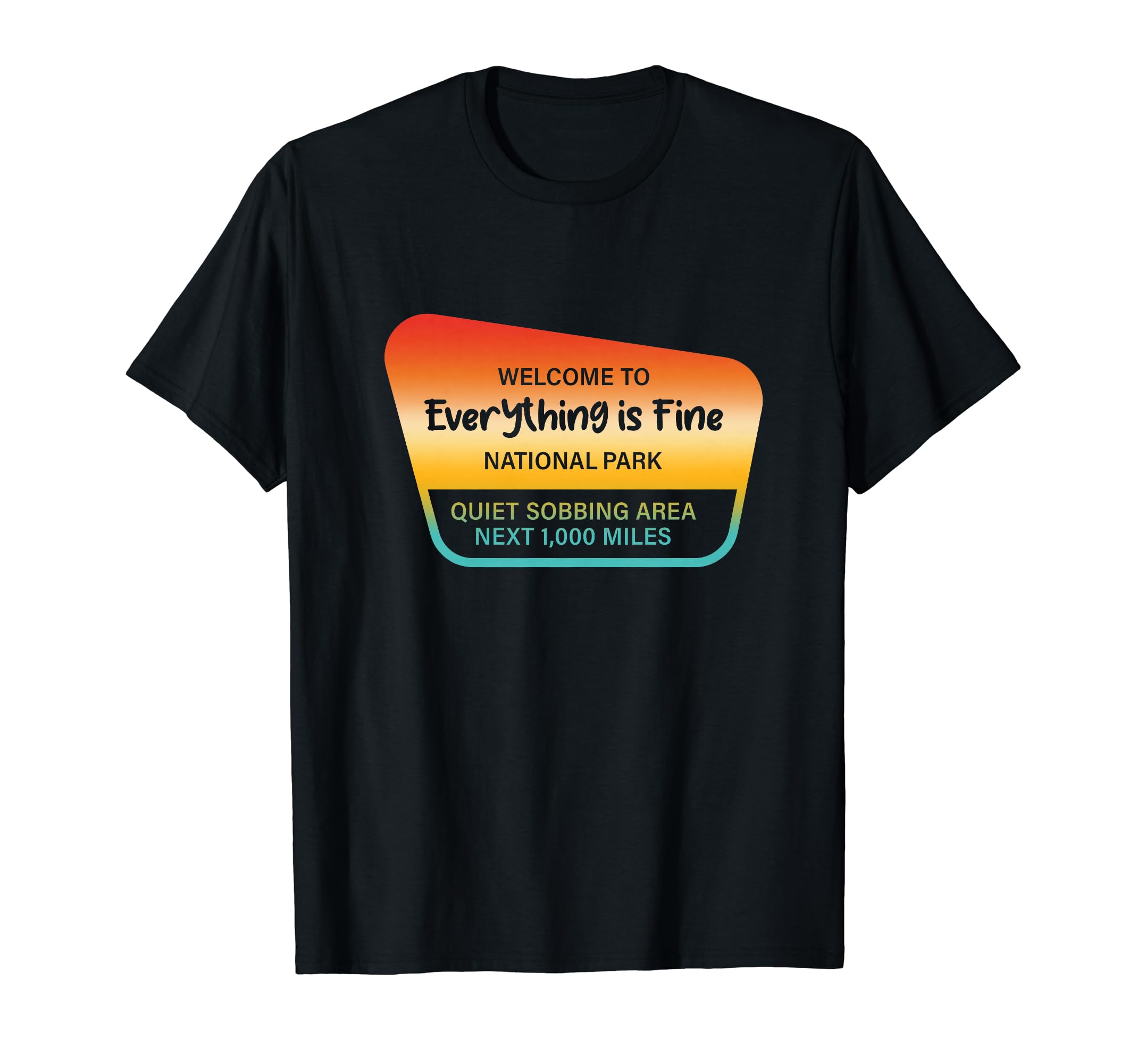 Welcome To Everything Is Fine National T-Shirt - Graphic Print for Adults - T-Shirt, Sweatshirt, Hoodie