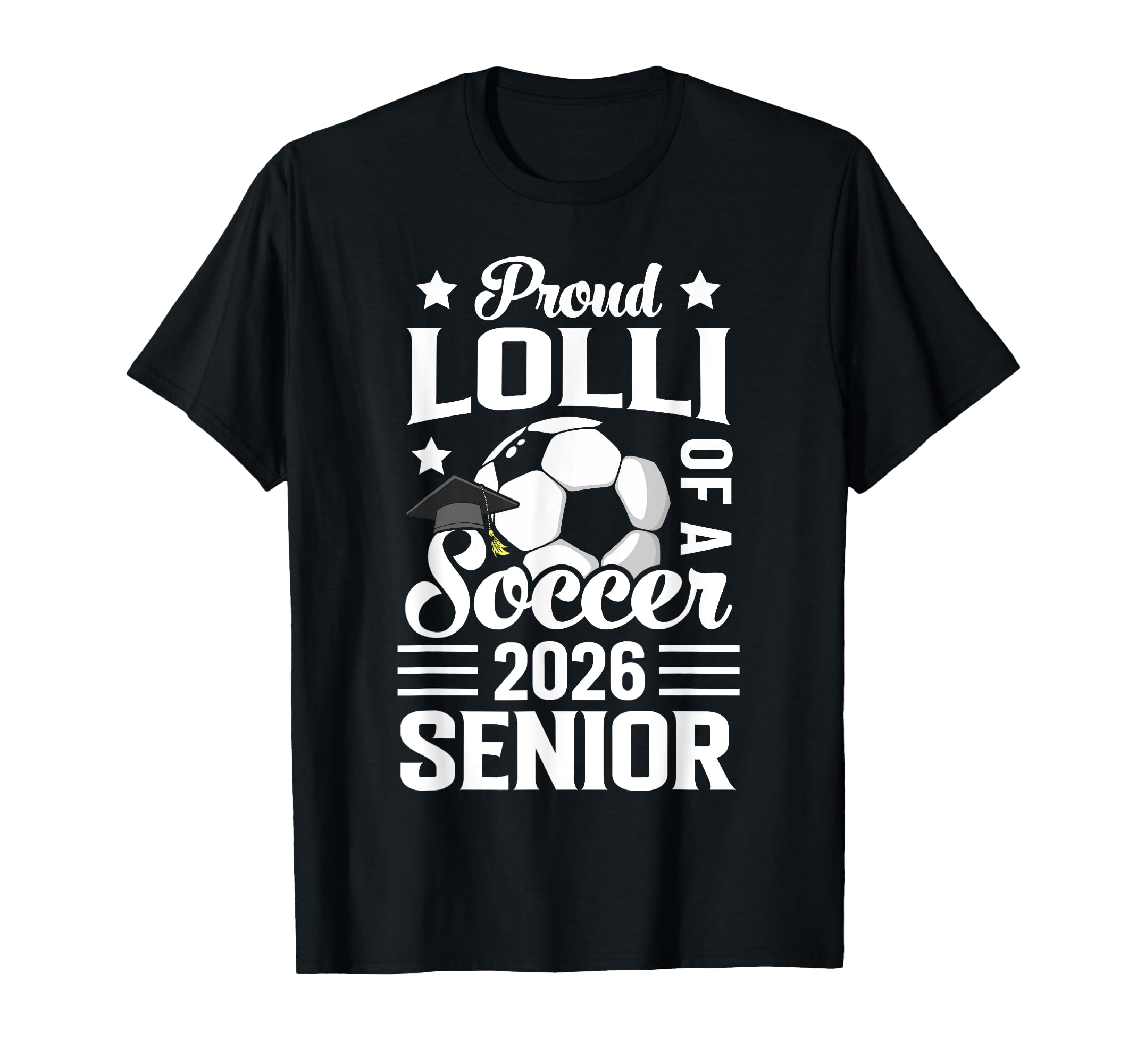Proud Lolli Soccer Senior 2026 Graduation T-Shirt - Graphic Print Unisex - T-Shirt, Sweatshirt, Hoodie