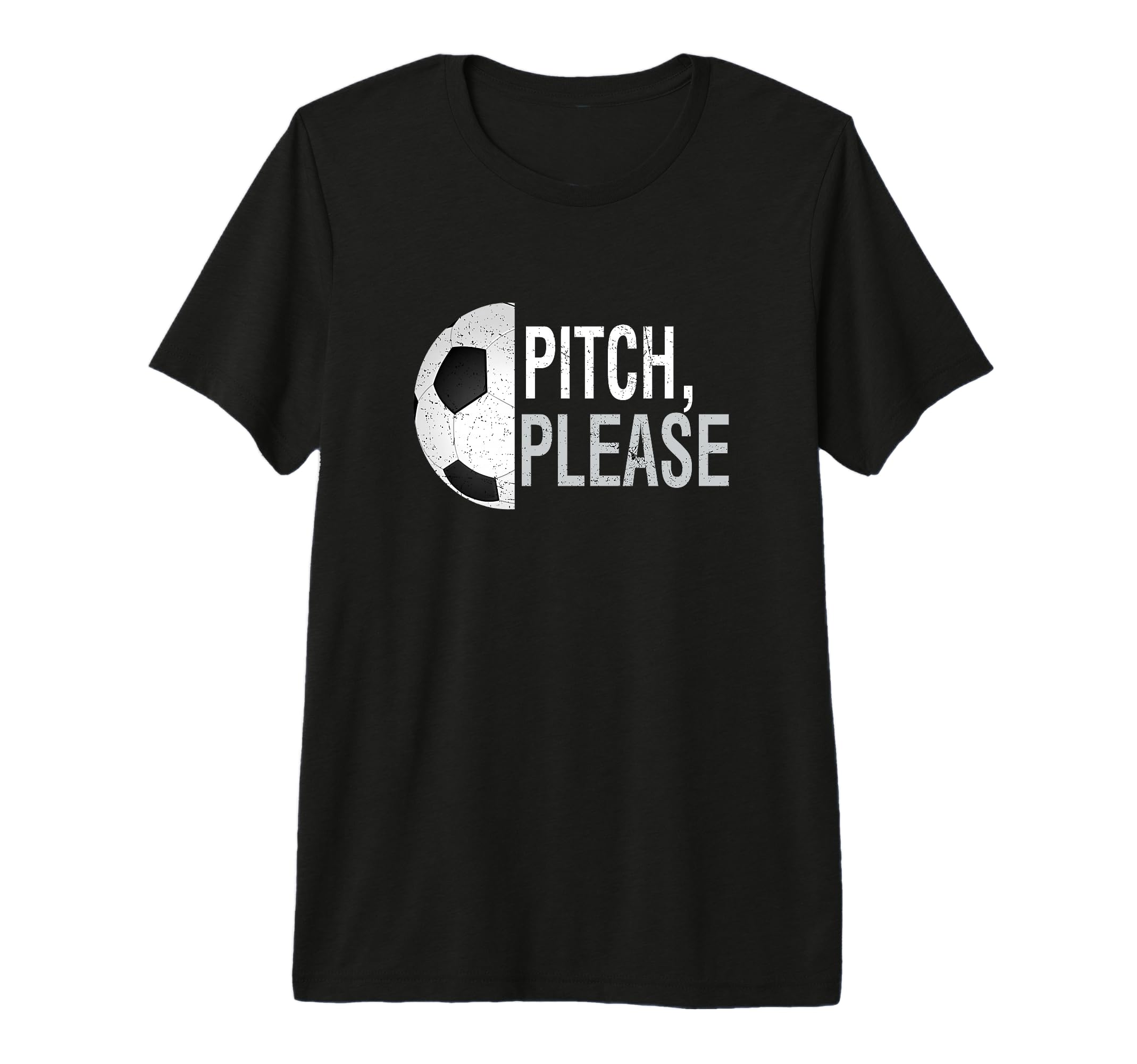 Pitch Please Soccer Football Goal T-Shirt - Fun Novelty Design for Adults - T-Shirt, Sweatshirt, Hoodie