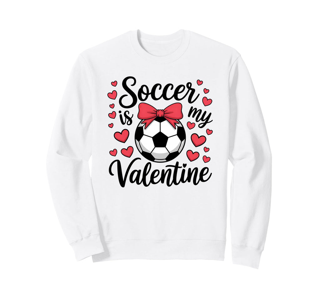 Valentines Day Soccer Funny Sports Sweatshirt - Trendy Graphic for Adults - T-Shirt, Sweatshirt, Hoodie