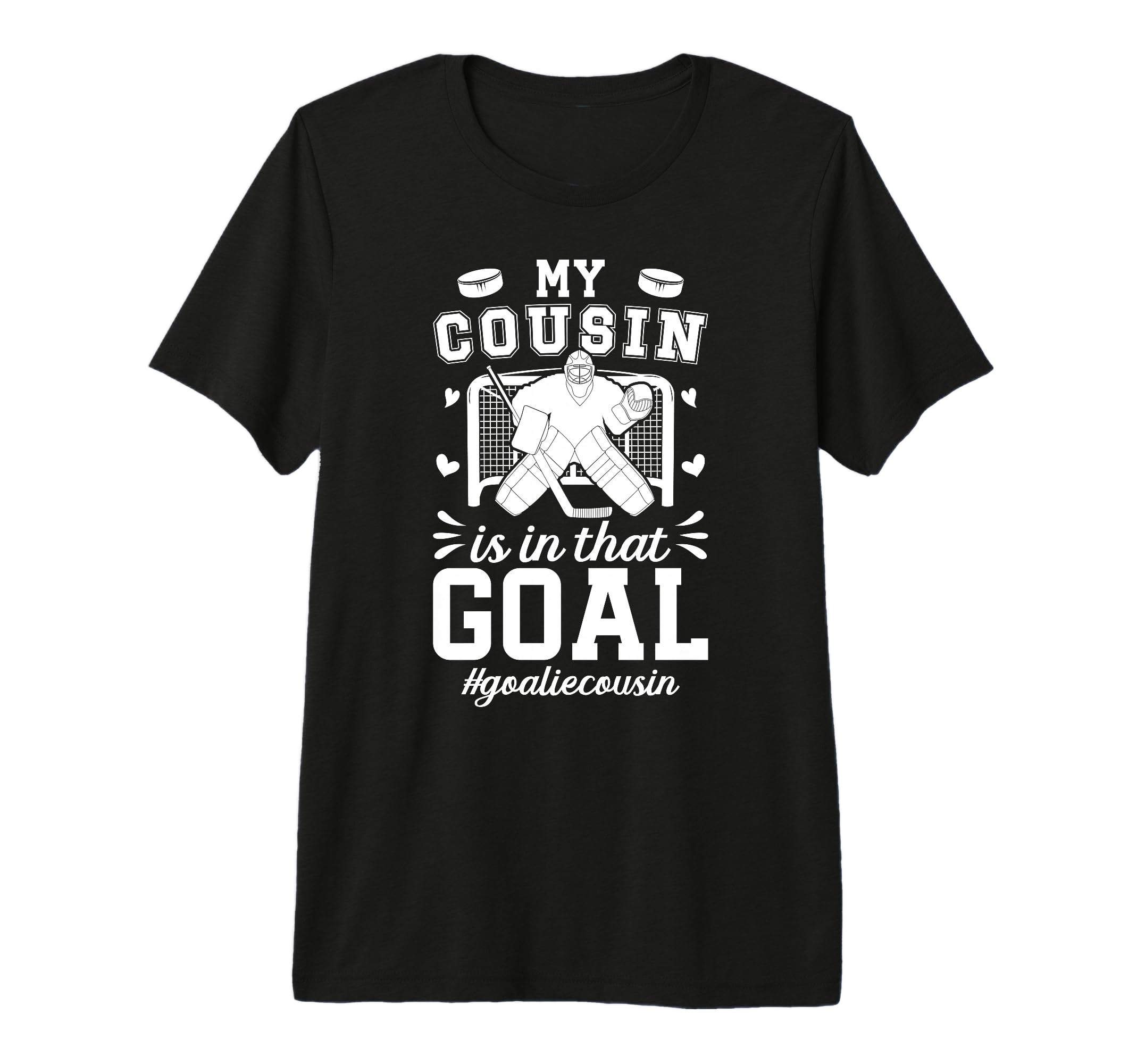 Proud Ice Hockey Goalie Cousin Hockey T-Shirt - Graphic Print Men Women - T-Shirt, Sweatshirt, Hoodie