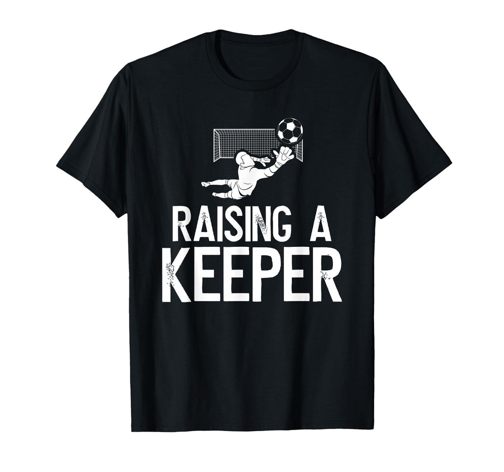 Raising Soccer Keeper Dad Soccer T-Shirt - Custom Art Print Men Women - T-Shirt, Sweatshirt, Hoodie