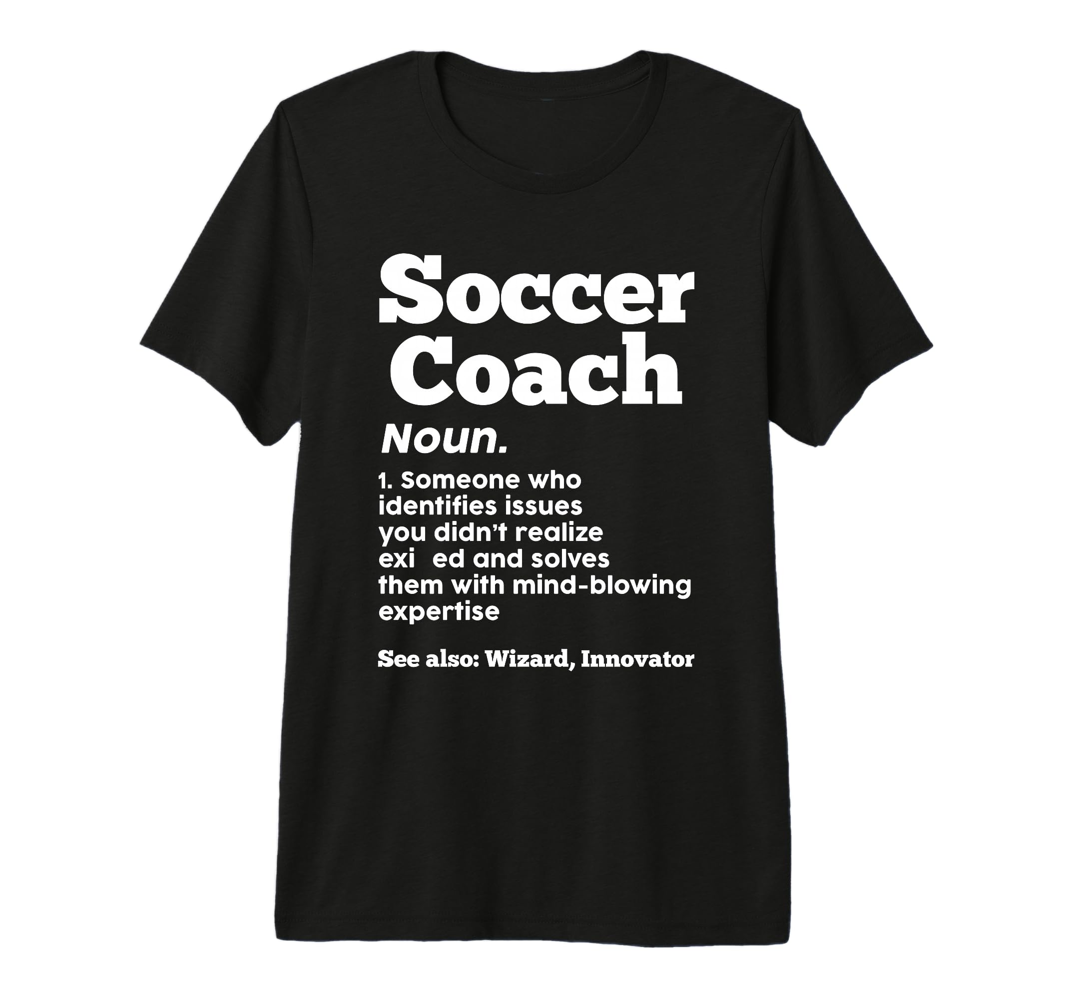 Soccer Coach 1 Someone Who Identifies T-Shirt - Graphic Print Men Women - T-Shirt, Sweatshirt, Hoodie