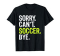 Funny Soccer Mom Sorry Cant Soccer T-Shirt - Aesthetic Graphic Men Women - T-Shirt, Sweatshirt, Hoodie