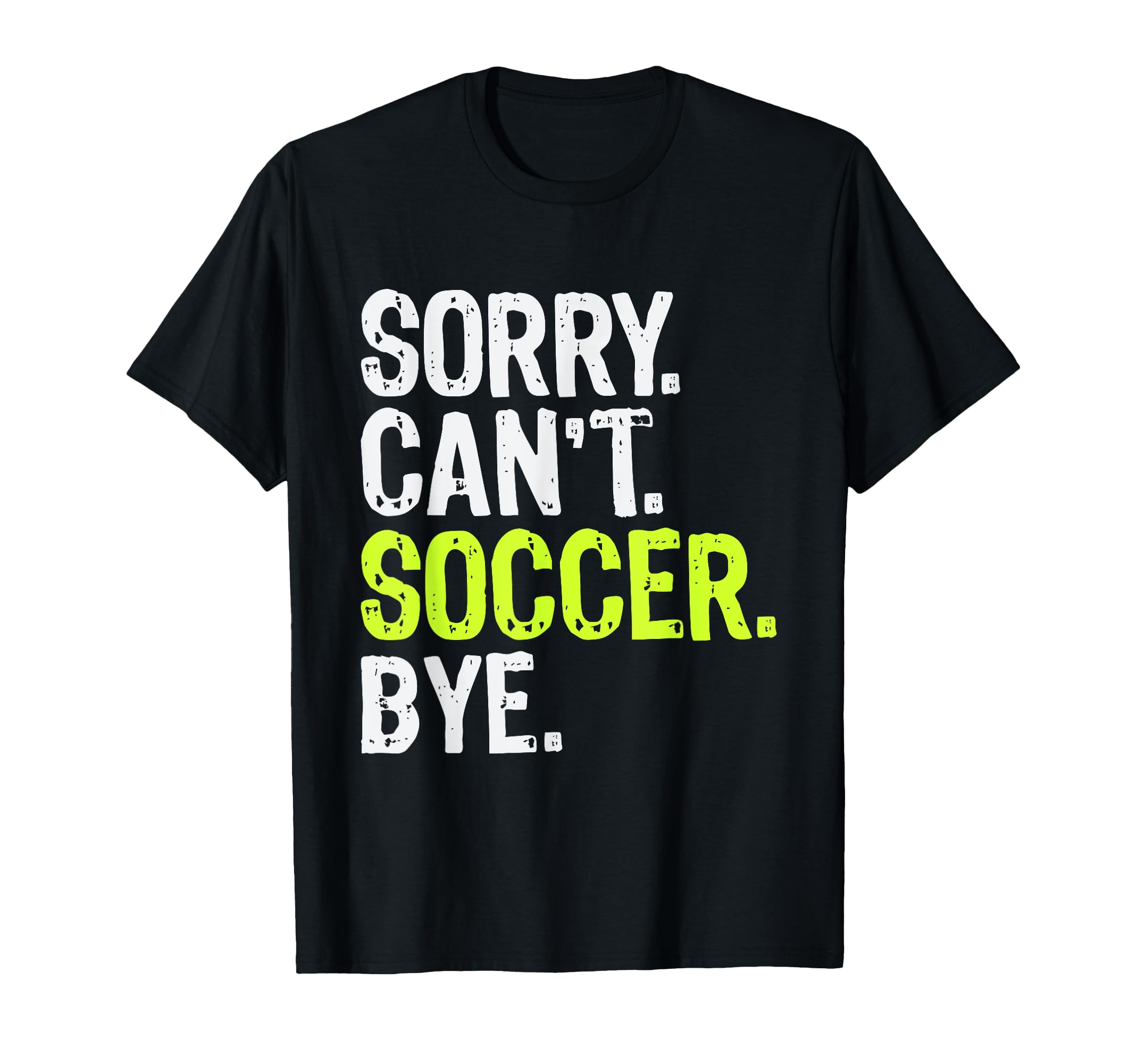 Funny Soccer Mom Sorry Cant Soccer T-Shirt - Aesthetic Graphic Men Women - T-Shirt, Sweatshirt, Hoodie