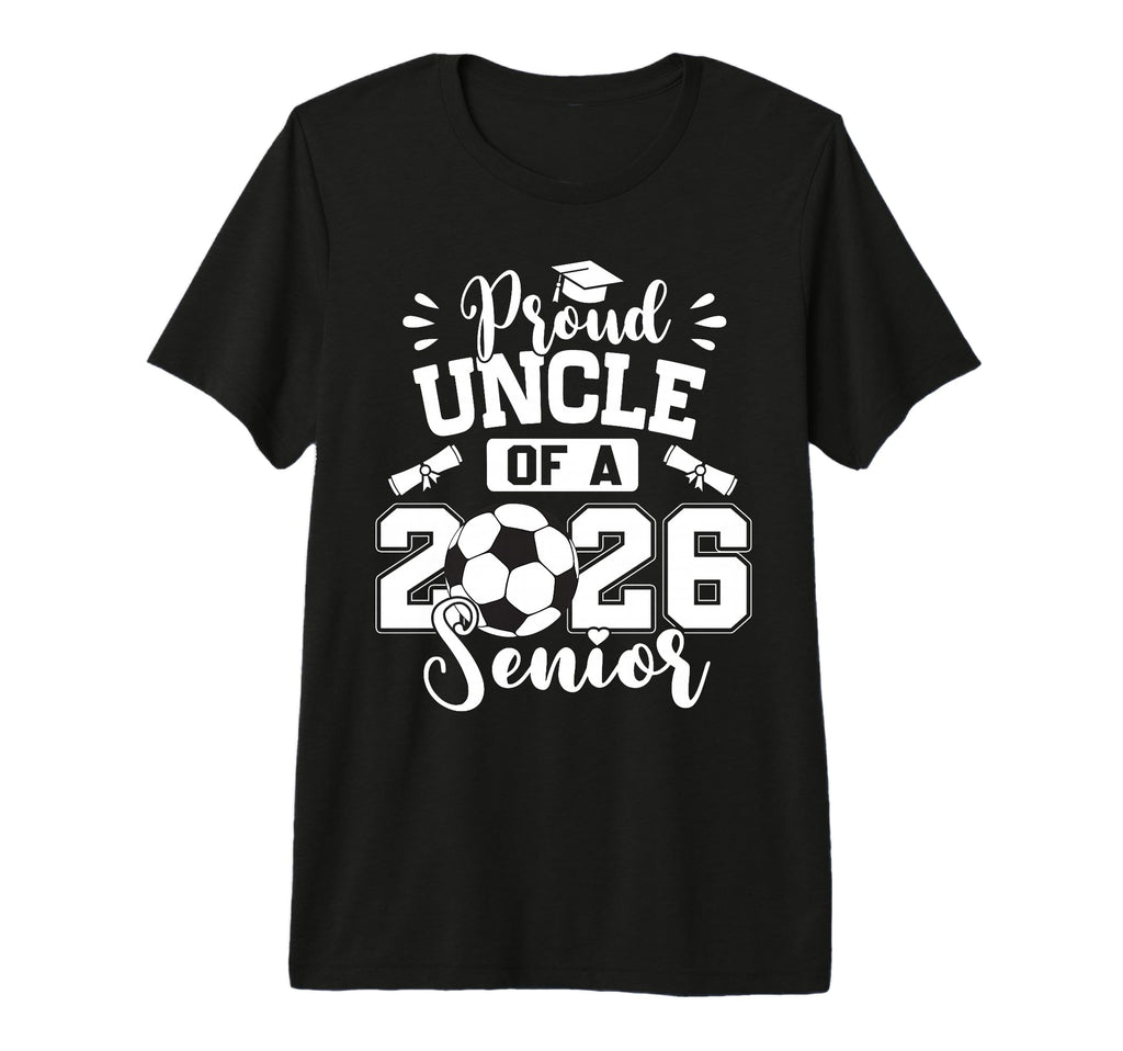 Proud Uncle 2026 Senior Soccer Ball T-Shirt - Graphic Print Men Women - T-Shirt, Sweatshirt, Hoodie