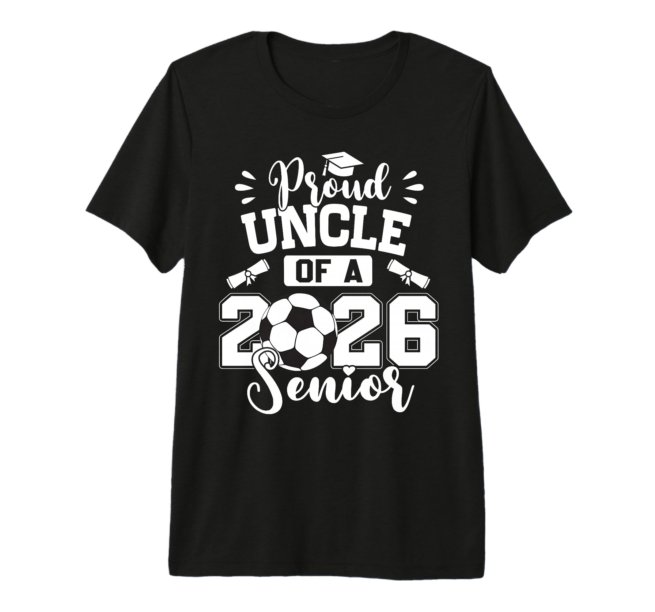 Proud Uncle 2026 Senior Soccer Ball T-Shirt - Graphic Print Men Women - T-Shirt, Sweatshirt, Hoodie