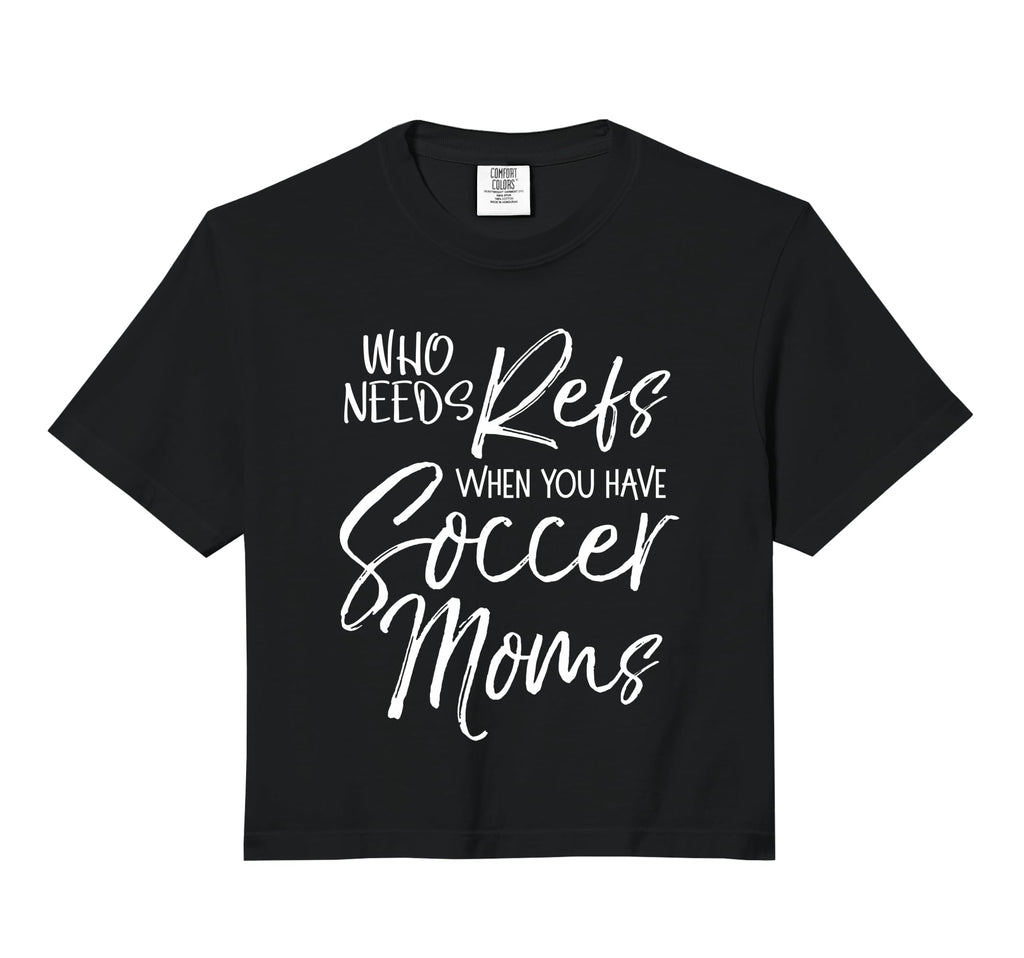 Soccer Who Needs Refs When You Have Soccer T-Shirt - Unique Graphic Unisex - T-Shirt, Sweatshirt, Hoodie