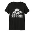 Soccer Big Sister Family Matching T-Shirt - Casual Everyday Wear Men Women - T-Shirt, Sweatshirt, Hoodie