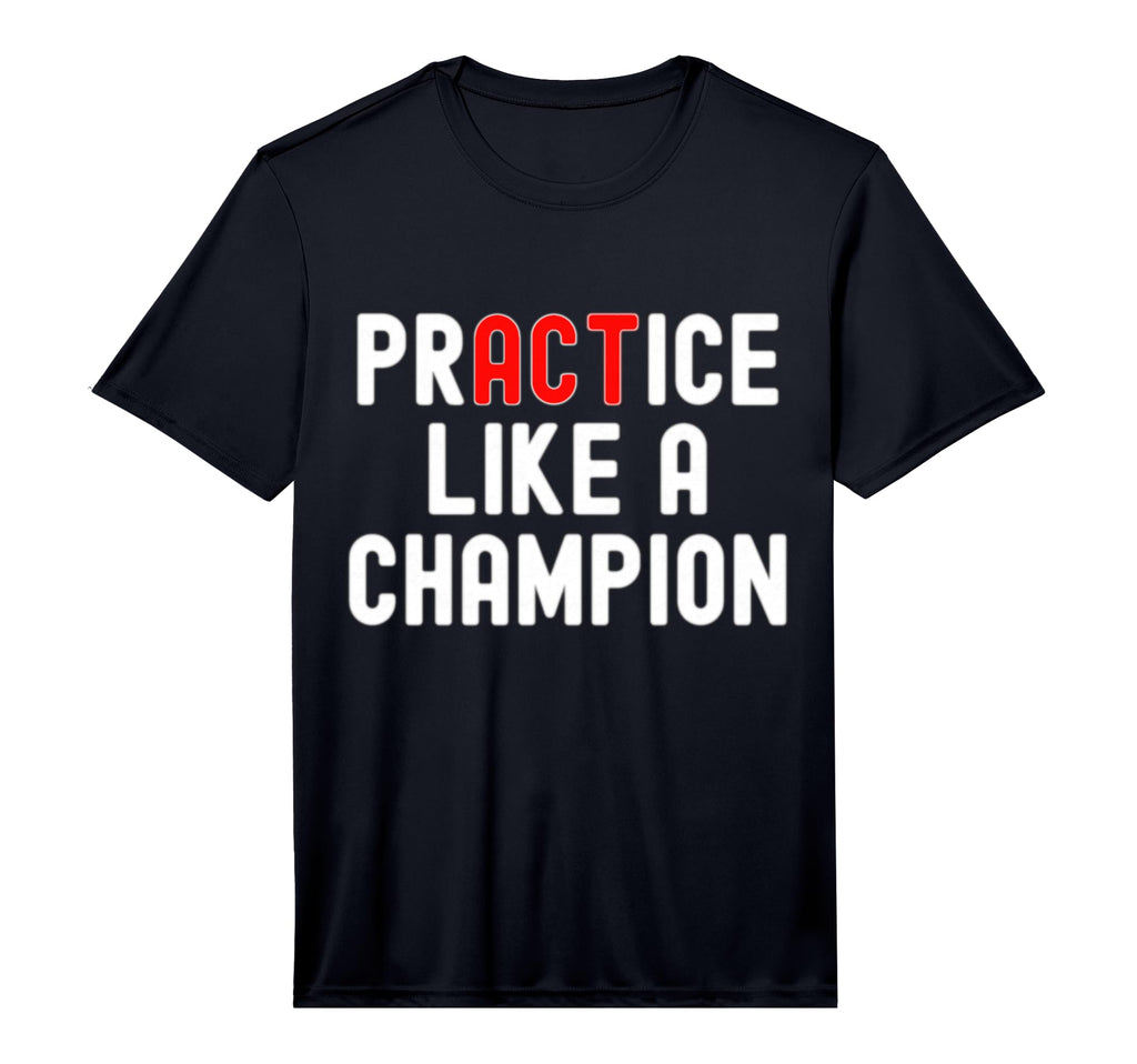 Practice Like Champion Sports Athletics T-Shirt - Graphic Print Unisex - T-Shirt, Sweatshirt, Hoodie