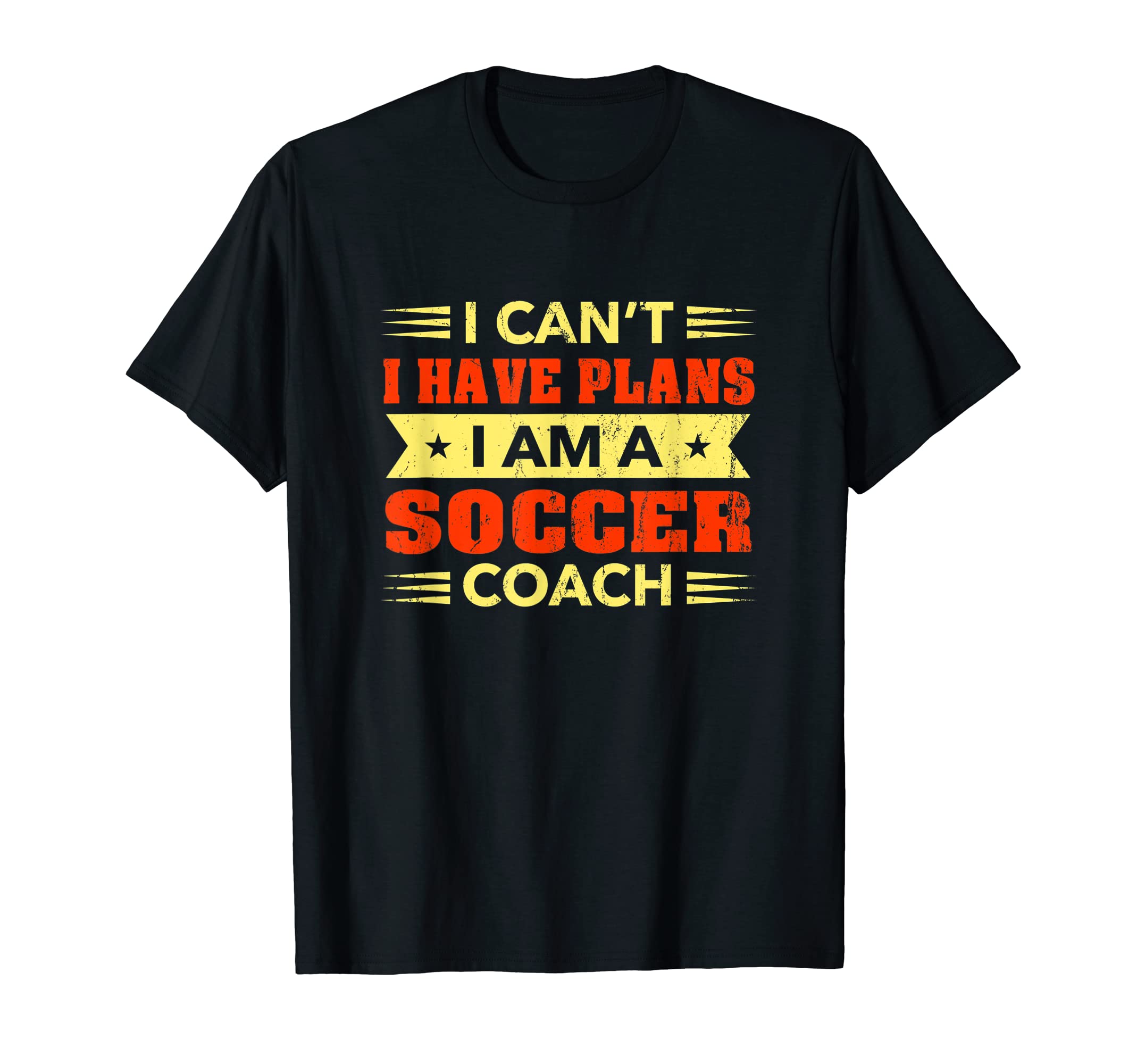 I Cant I Have Plans Soccer Coach Funny T-Shirt - Graphic Print for Adults - T-Shirt, Sweatshirt, Hoodie