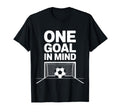 One Goal Mind Soccer Fans T-Shirt - Minimalist Print for Adults - T-Shirt, Sweatshirt, Hoodie