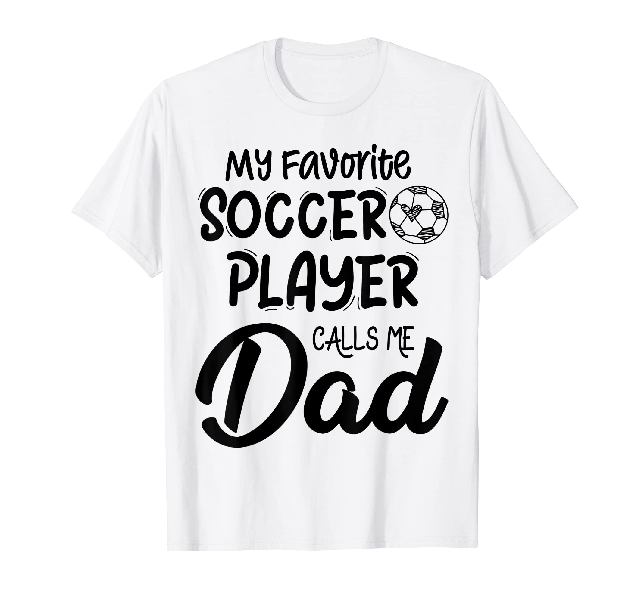 My Favorite Soccer Player Calls Me T-Shirt - Casual Everyday Wear Unisex - T-Shirt, Sweatshirt, Hoodie
