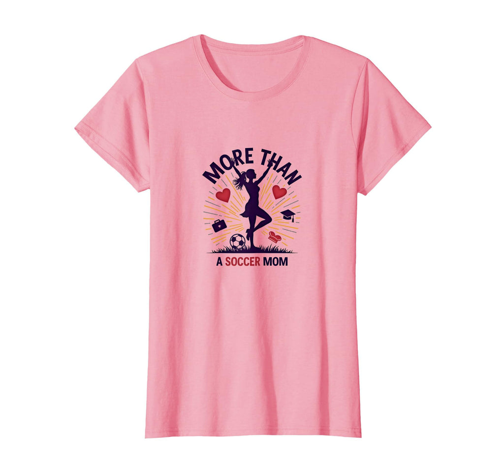 More Than Soccer Mom Multitasking Supermom T-Shirt - Graphic Print Unisex - T-Shirt, Sweatshirt, Hoodie