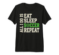 All I Do Is Eat Sleep Soccer Repeat Game T-Shirt - Minimalist Print Unisex - T-Shirt, Sweatshirt, Hoodie