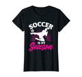 Funny Soccer Is My Favorite Season T-Shirt - Trendy Graphic Unisex - T-Shirt, Sweatshirt, Hoodie