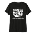 Soccer Mom I Only Raise Ballers Mom T-Shirt - Unique Graphic Men Women - T-Shirt, Sweatshirt, Hoodie