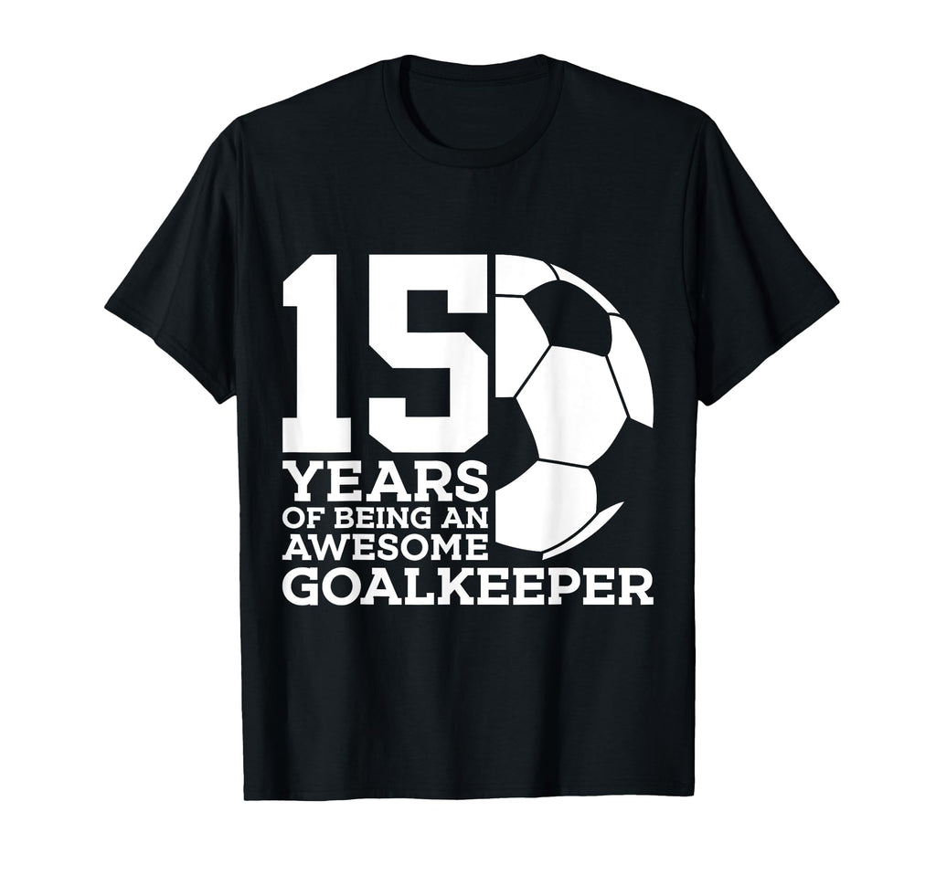 Soccer 15 Years Awesome Soccer T-Shirt - Casual Everyday Wear Unisex - T-Shirt, Sweatshirt, Hoodie