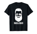 Ball Dad Beard Baseball Soccer Dad T-Shirt - Graphic Print Men Women - T-Shirt, Sweatshirt, Hoodie